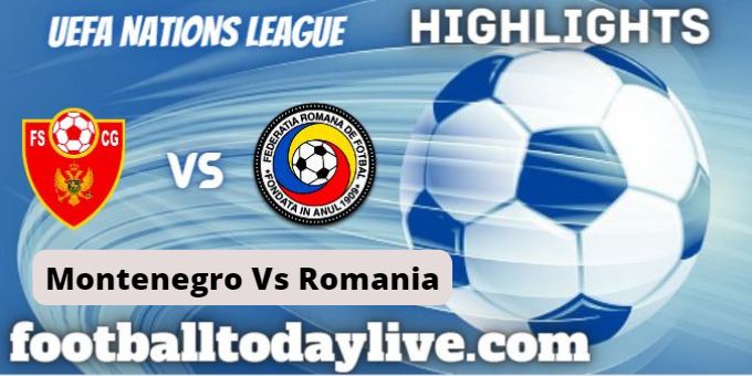 Montenegro Vs Romania UEFA Nations League Highlights