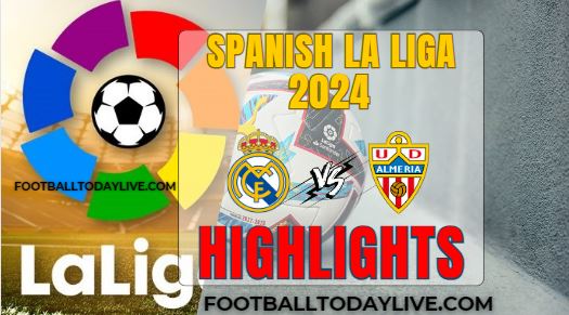Real Madrid Vs Almeria Spanish La Liga 2024 Highlights