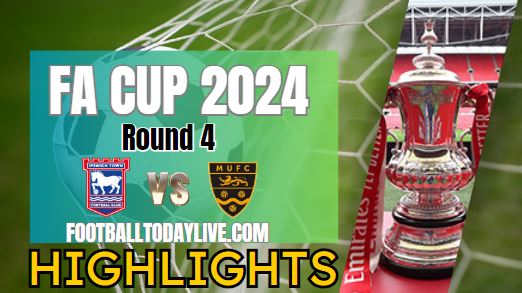 Ipswich Town Vs Maidstone United FA CUP Highlights 2024