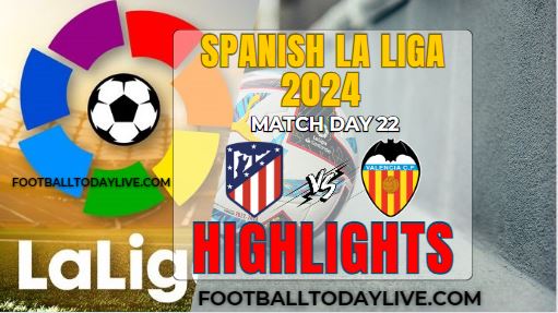Atletico Madrid Vs Valencia Spanish La Liga 2024 Highlights