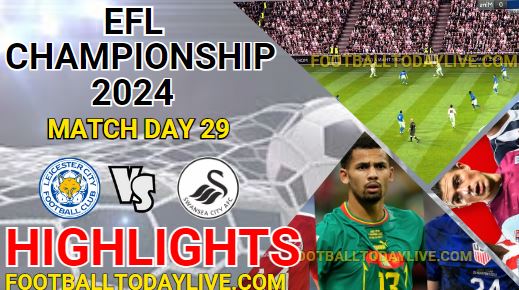 Leicester Vs Swansea City EFL Championship Highlights 2024