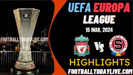 Liverpool Vs Sparta UEFA Europa League Highlights 15Mar2024