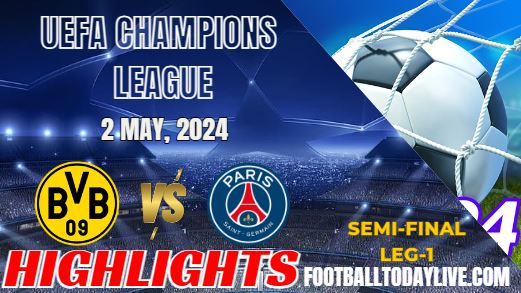 Dortmund Vs Paris St. Champions League Highlights 01052024