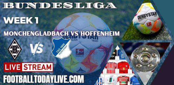 Monchengladbach vs Hoffenheim Live Stream 2022 Bundesliga: Week 1, Score, Players, Reports