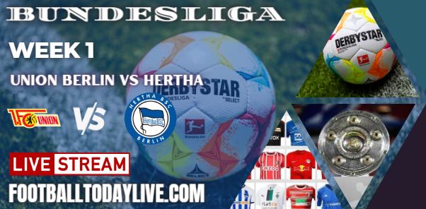 Union Berlin vs Hertha Live Stream 2022 Bundesliga: Week 1, Score, Players, Reports