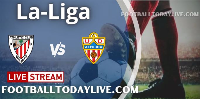 Athletic Club Vs Almeria Live Stream 2022 La-Liga, Score, Highlights, TV Schedule