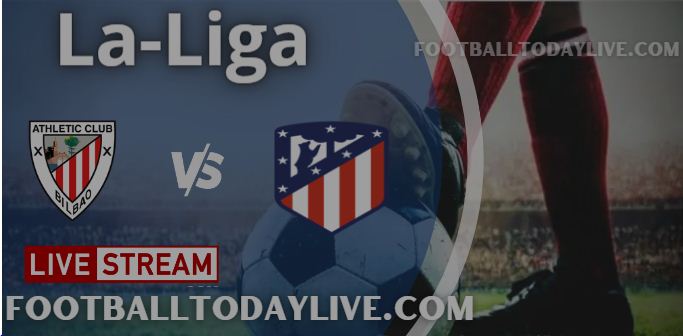 Athletic Club vs Atletico Madrid Live Stream 2022 La-Liga, Score, Highlights, TV Schedule
