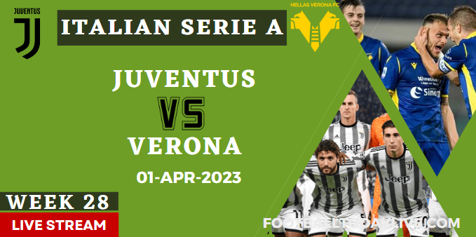 Juventus Vs Verona Live Stream : 2023 Serie A - Week 28