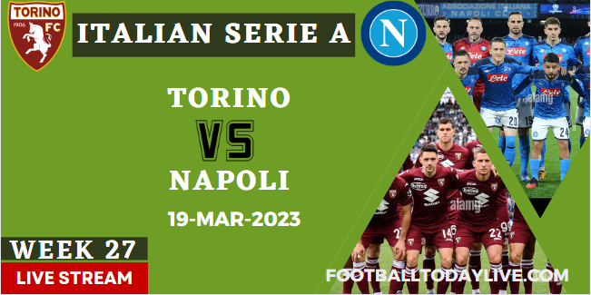 Torino Vs Nepoli Live Stream : 2023 Serie A - Week 27