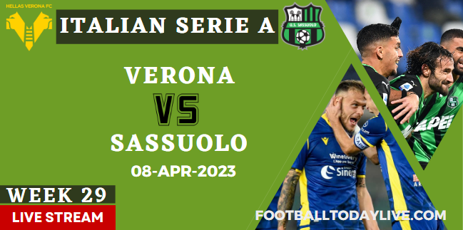 Verona Vs Sassuolo Live Stream : 2023 Serie A - Week 29