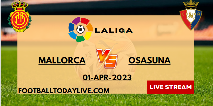 Real Mallorca Vs Osasuna Live Stream 2023 | La Liga | Week 27