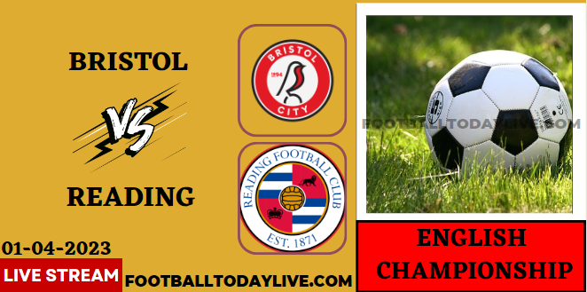 Bristol City Vs Reading Live Stream 2023 - EFL Championship