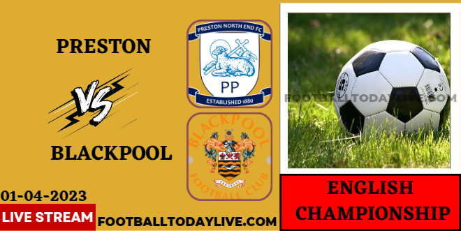 Preston North Vs Blackpool Live Stream 2023 - EFL Championship