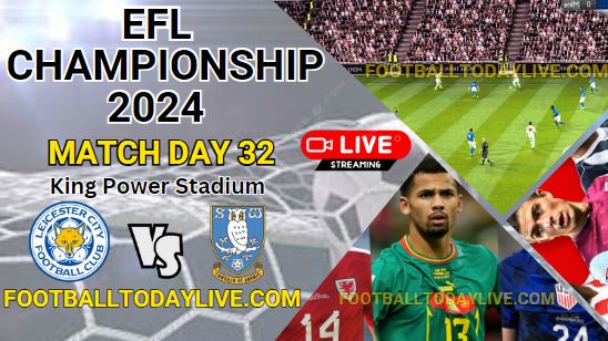 Leicester Vs Sheffield Wednesday Live Stream | 2024 EFL Championship