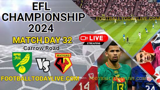 Norwich City Vs Watford Live Stream | 2024 EFL Championship