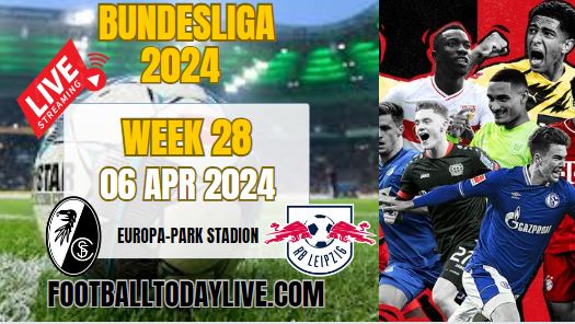 Freiburg Vs RB Leipzig Live Stream 2024: Week 28