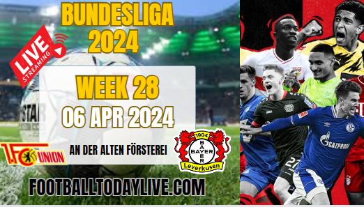 Union Berlin Vs Leverkusen Live Stream 2024: Week 28