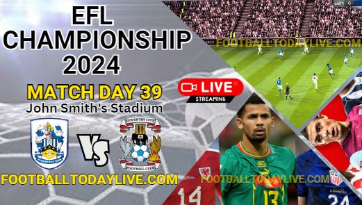 Huddersfield Vs Coventry City Live Stream | 2024 EFL Championship