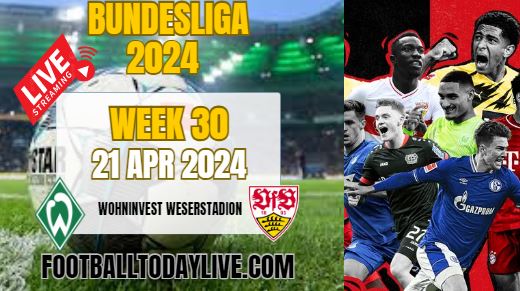 Werder Bremen Vs Stuttgart Stream 2024: Week 30