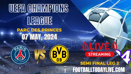 Paris Saint Vs Borussia Dortmund UEFA Live Stream 2024 | SF-Leg 2