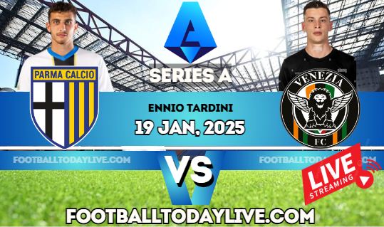 Parma Vs Venezia Series A Football Live Stream 2025 | Week 21