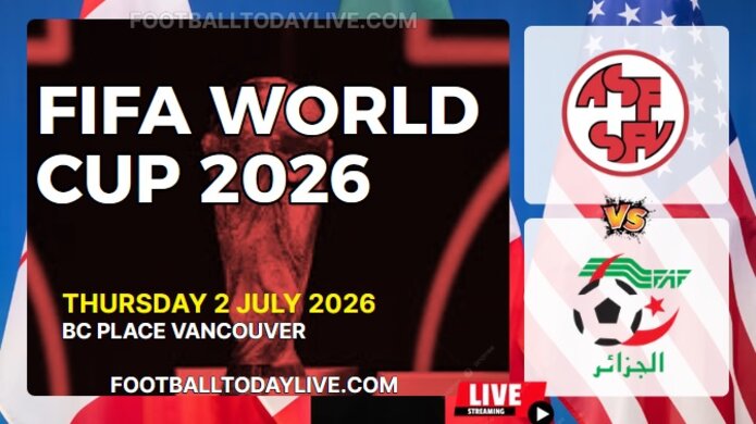 (Switzerland Vs Algeria) Match 85 - 2026 FIFA WC Live Stream & Replay