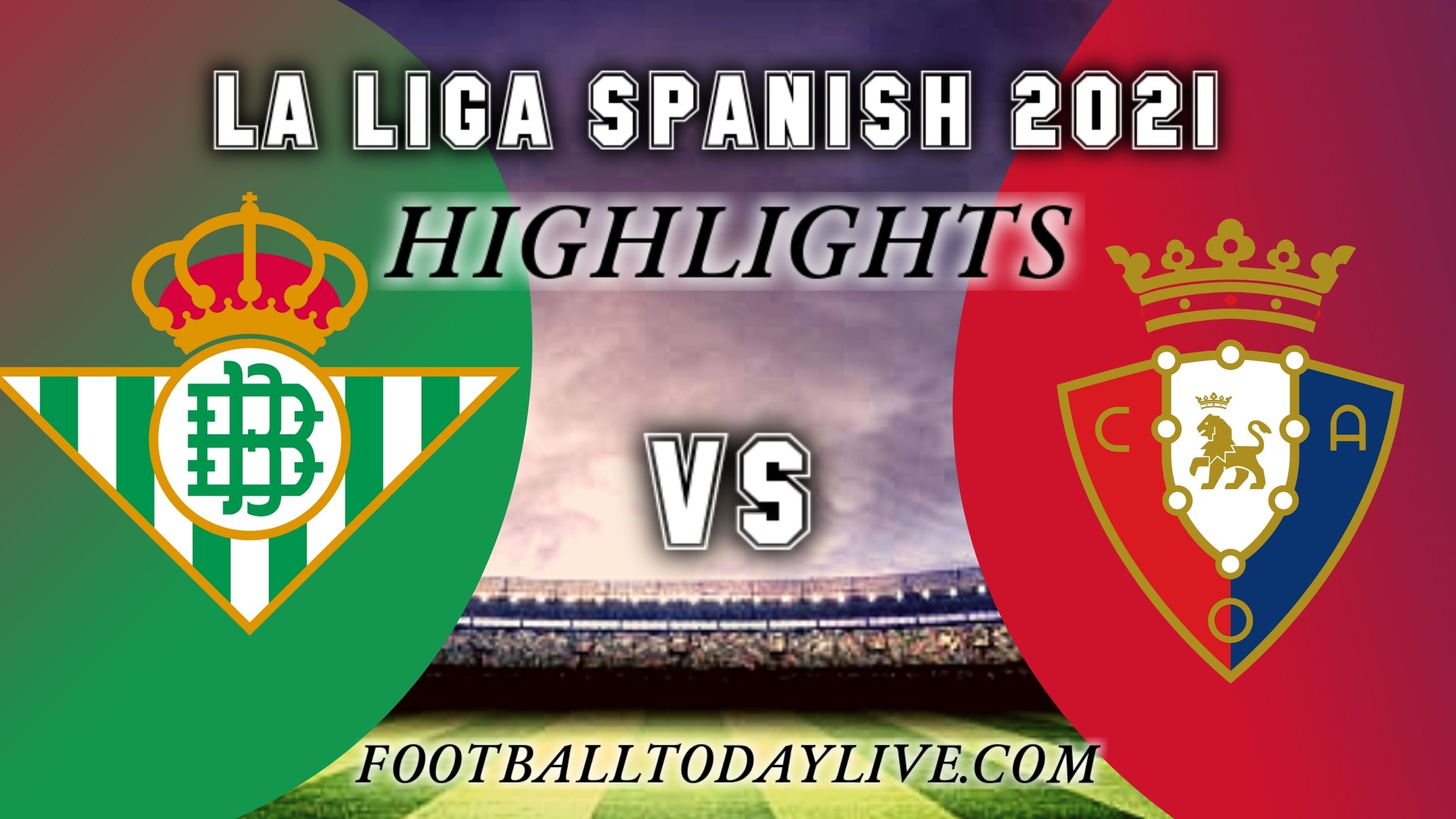 Real Betis Vs Osasuna Highlights 2021