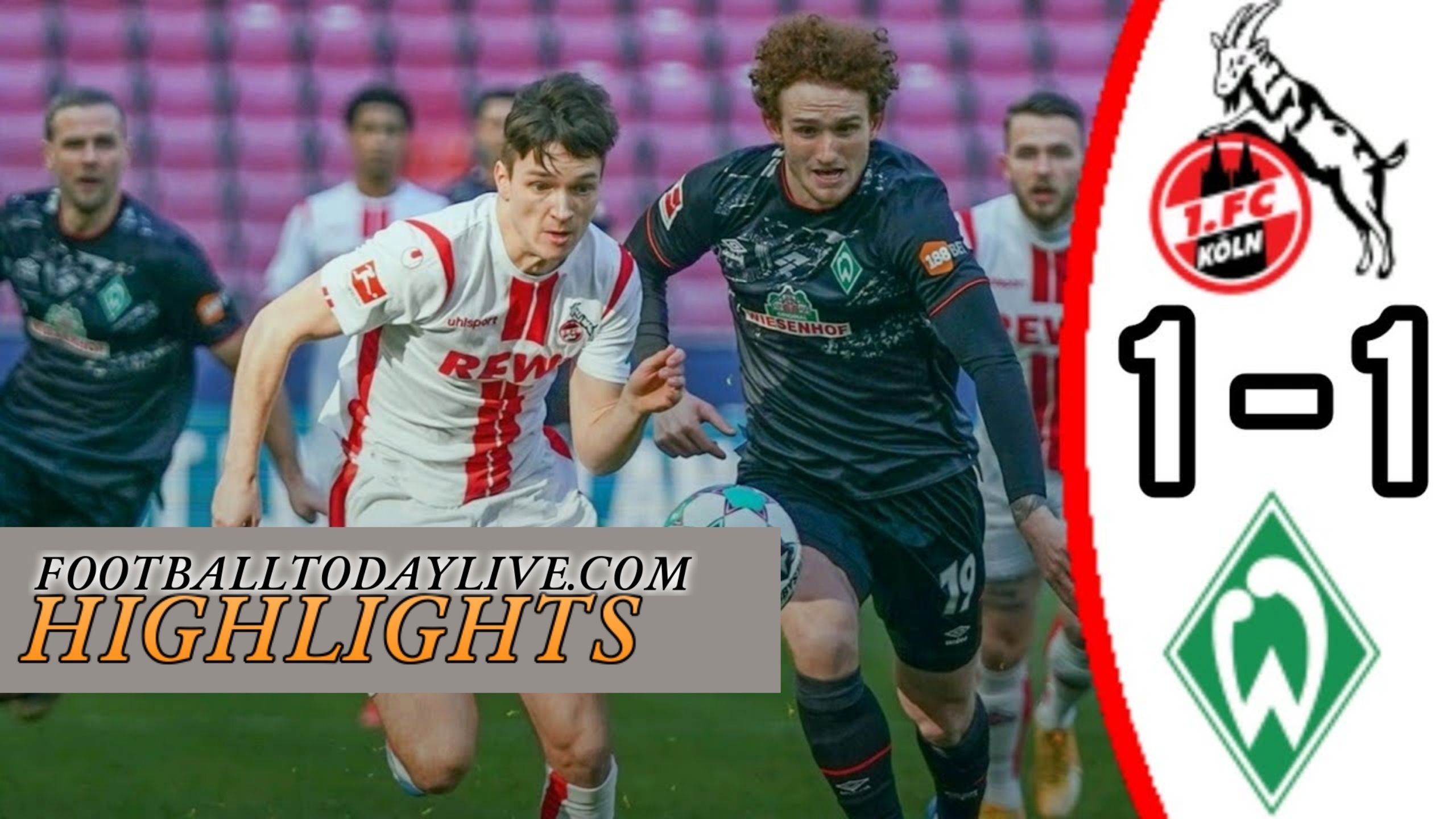 FC Koln Vs Werder Bremen Highlights 2021 Bundesliga