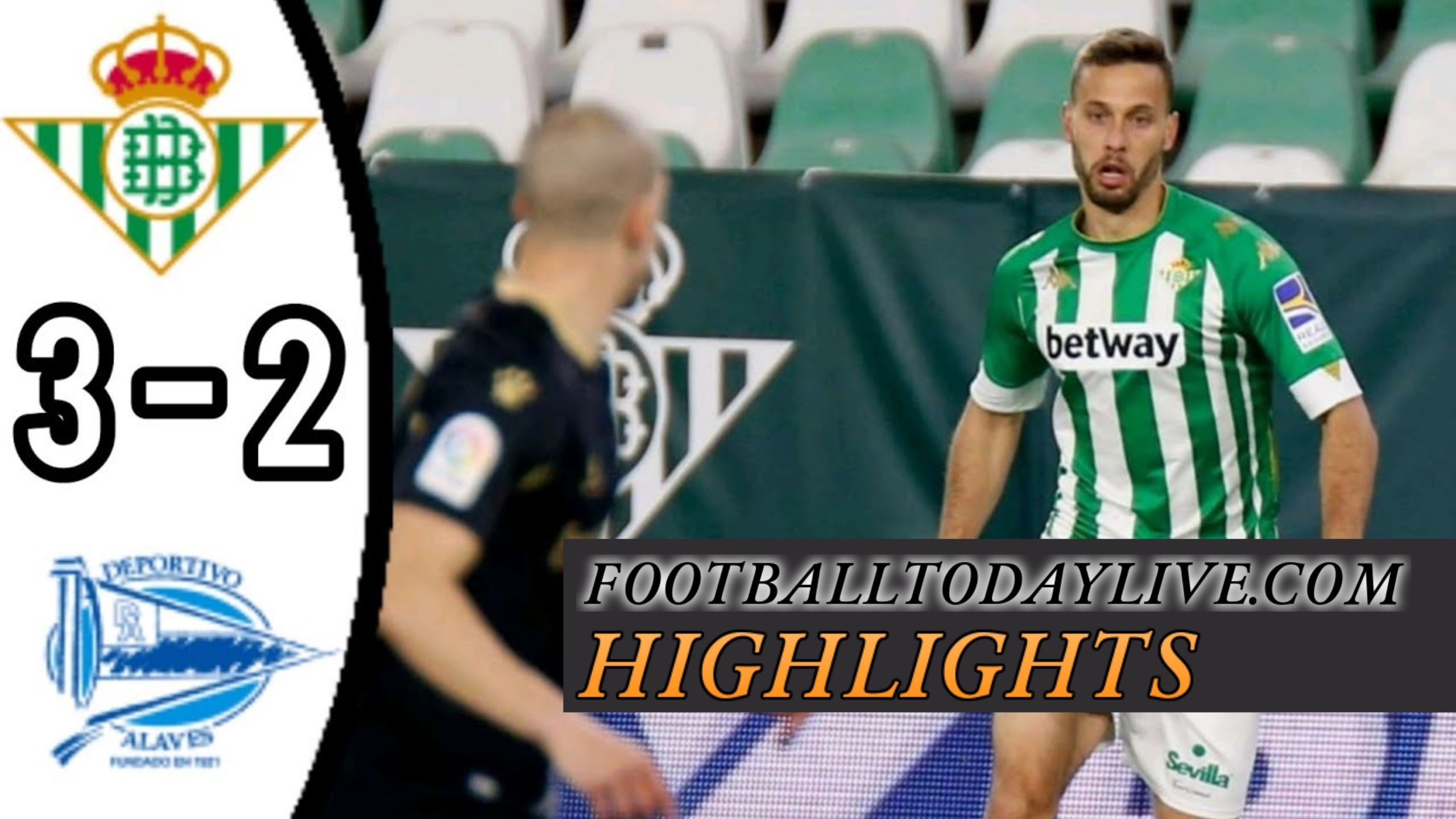 Real Betis Vs Alaves Highlights 2021 La Liga