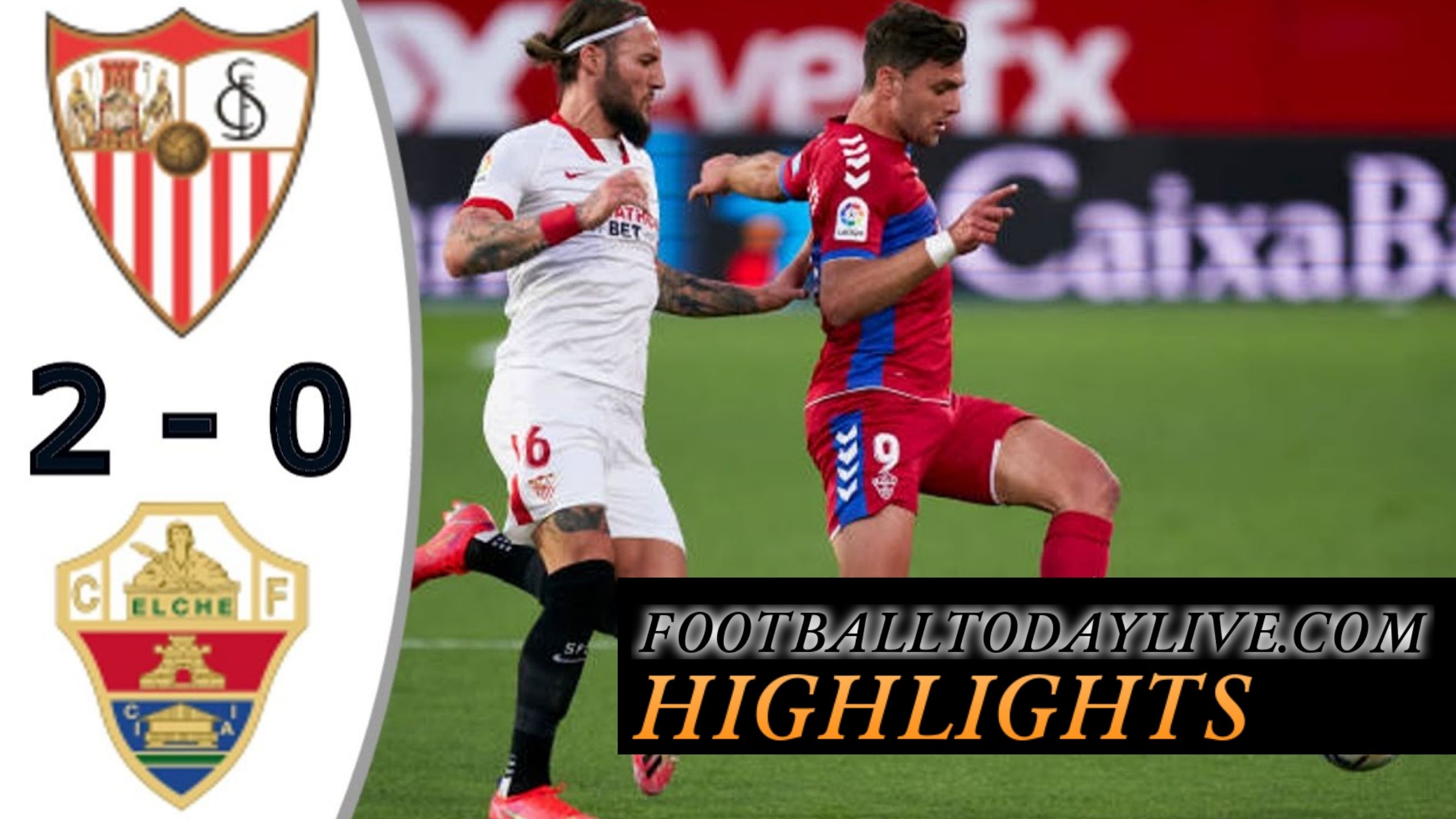 Sevilla Vs Elche Highlights 2021 La Liga