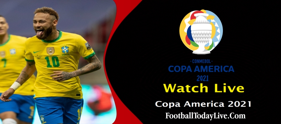 COPA America 2021 Football Fixtures Live Stream
