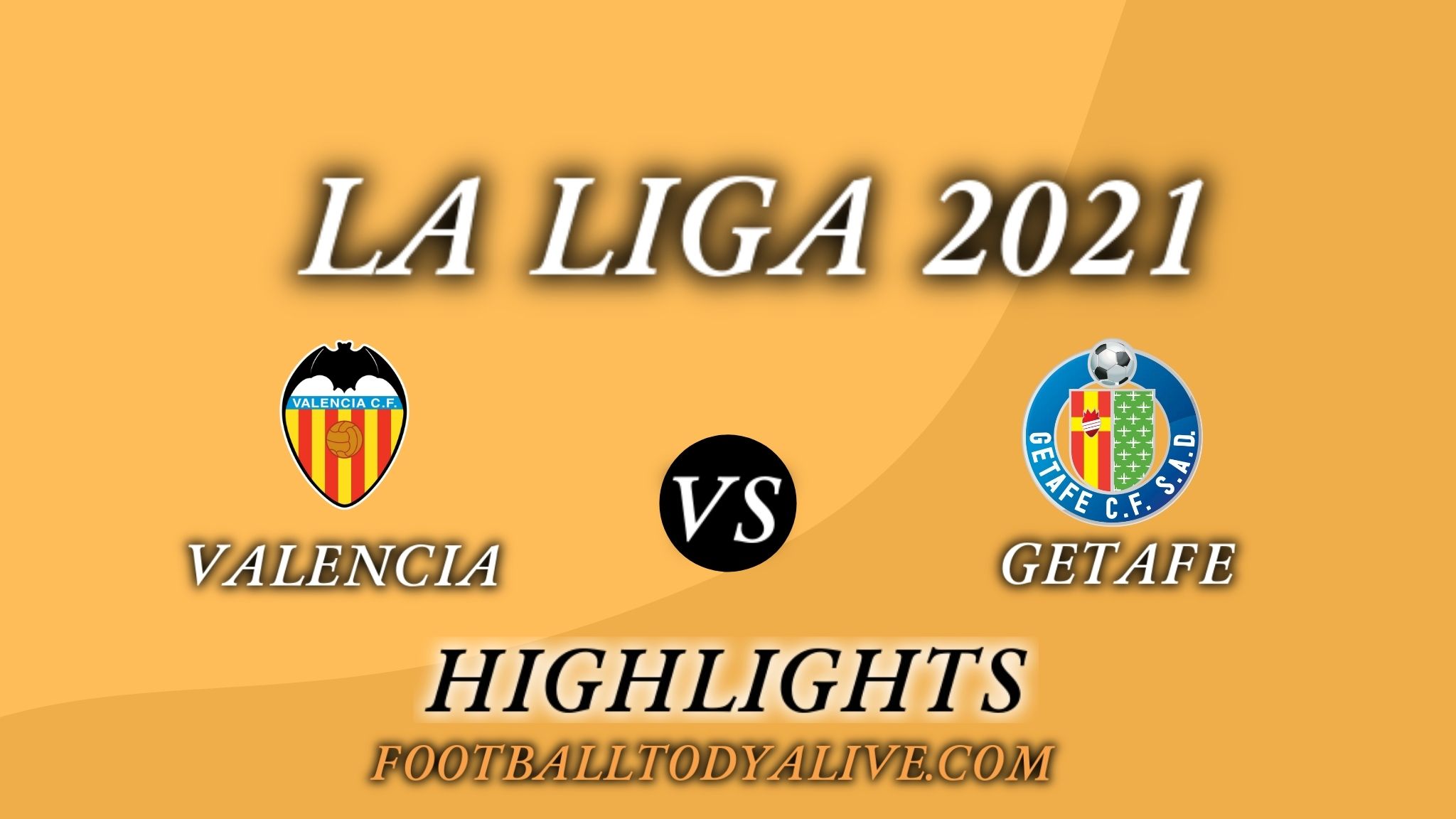 Valencia Vs Getafe Highlights 2021