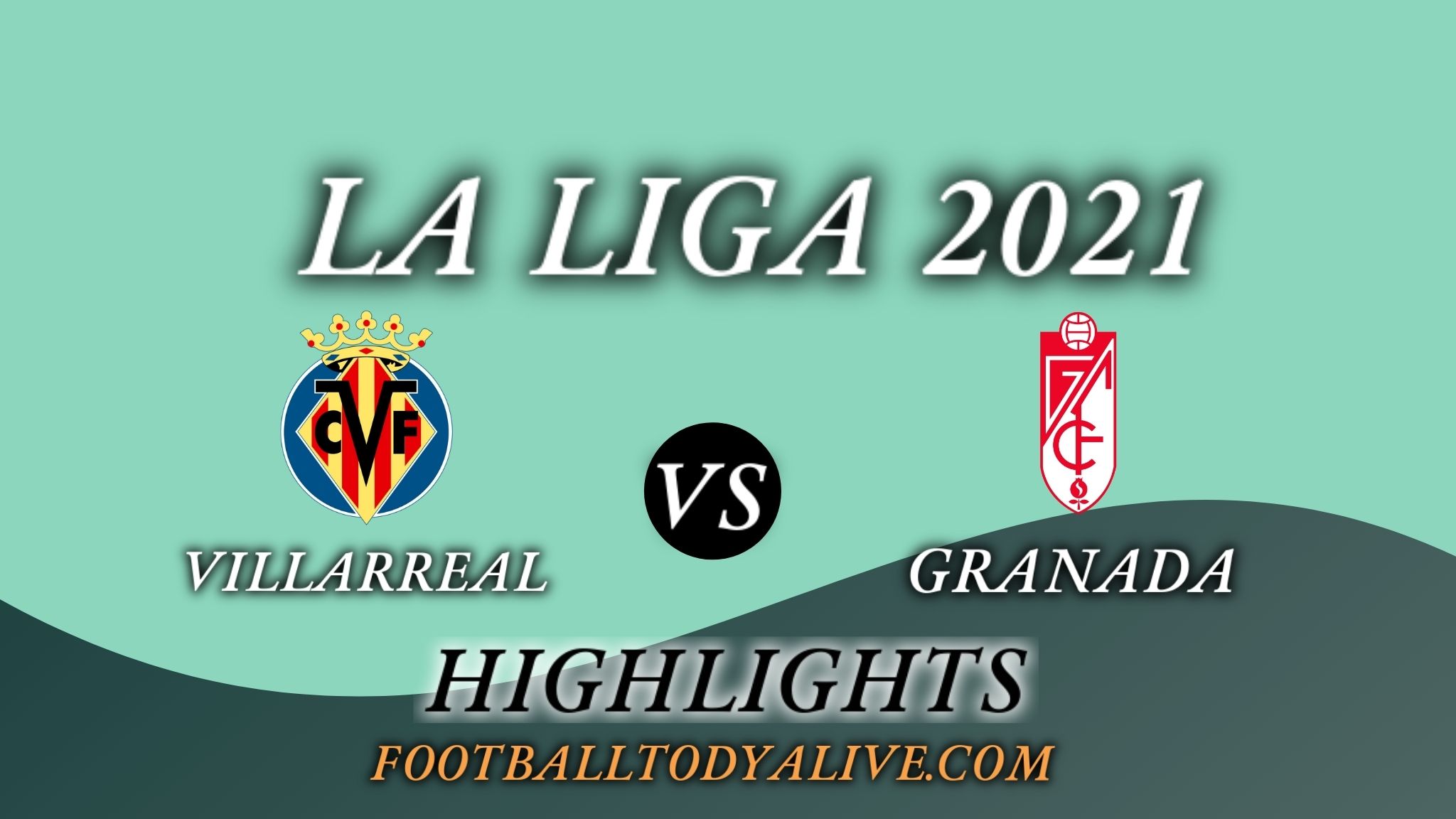 Villarreal Vs Granada Highlights 2021