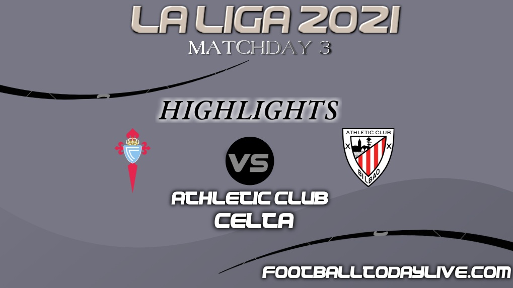 Celta Vs Athletic Bilbao Highlights 2021