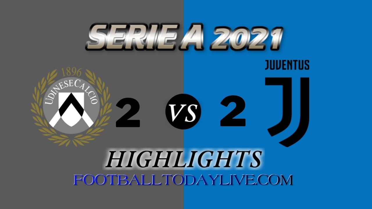 Udinese Vs Juventus Highlights 2021