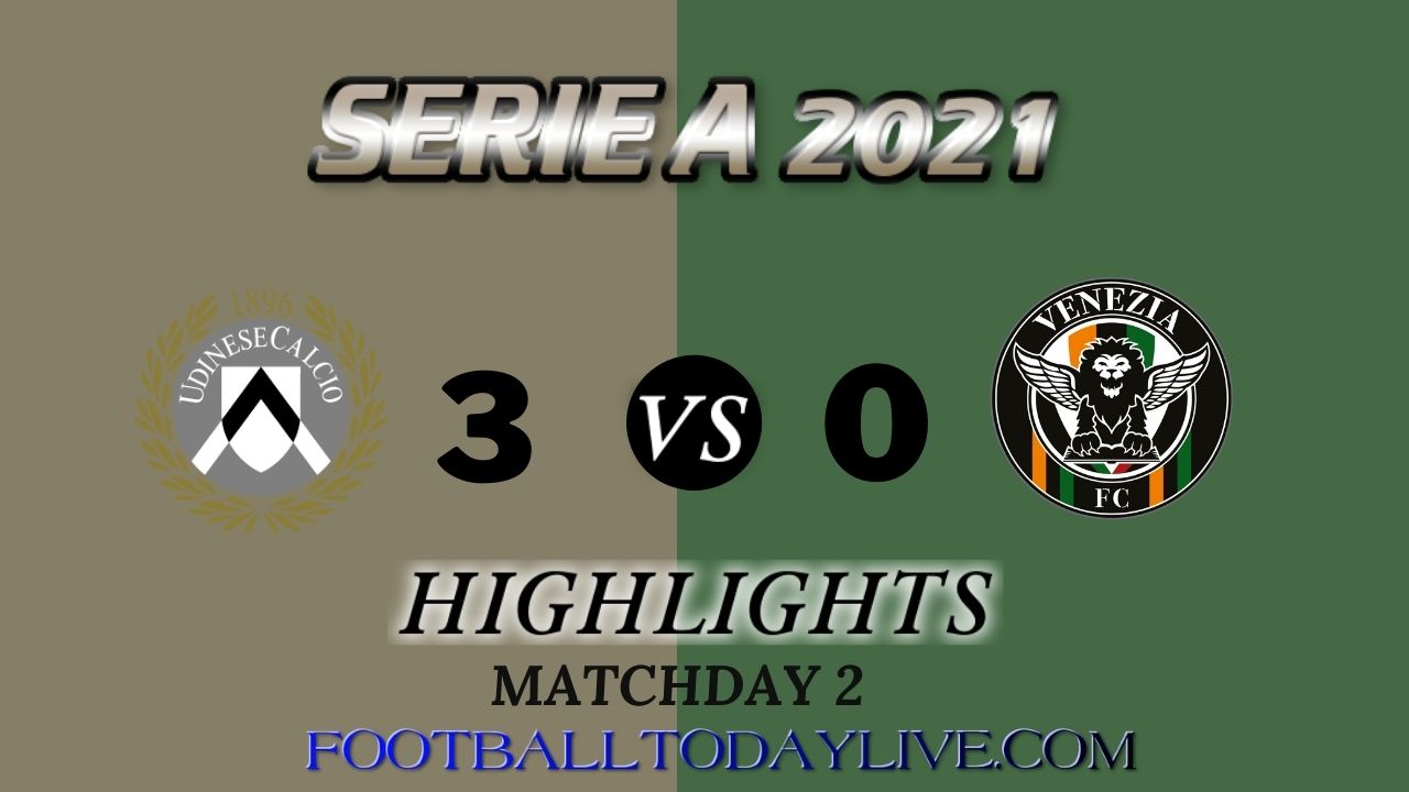 Udinese Vs Venezia Highlights 2021