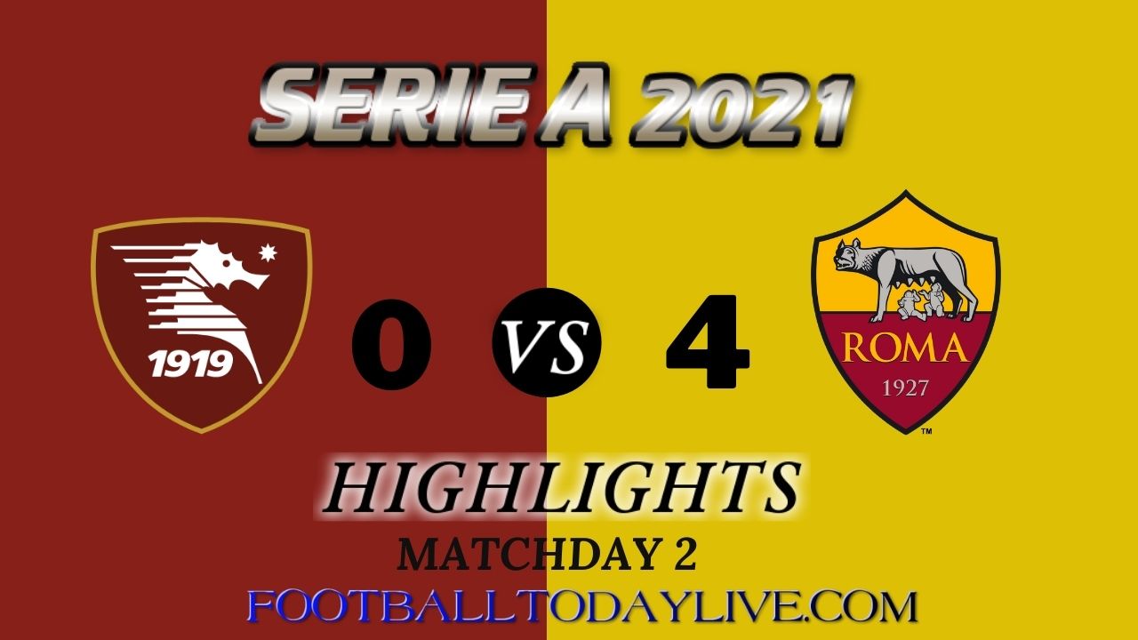 Salernitana Vs Roma Highlights 2021