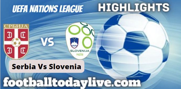 Serbia Vs Slovenia UEFA Nations League Highlights