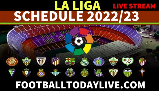 La Liga Schedule For 2022 23 Official Released Live Stream