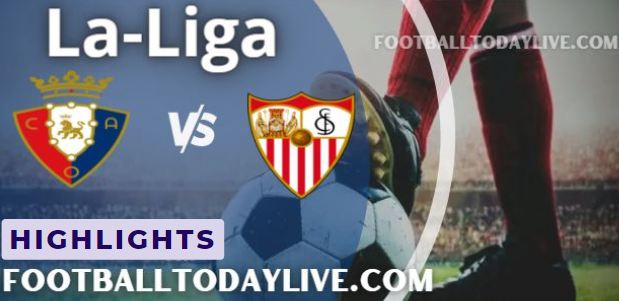 Osasuna Vs Sevilla LA Liga Video And Highlights 12082022
