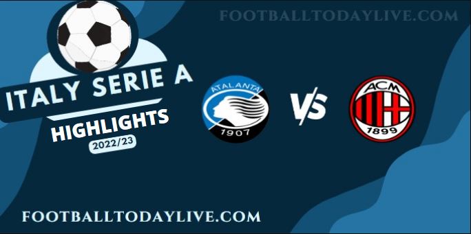 Atalanta Vs Milan Match Highlights Serie A 21082022
