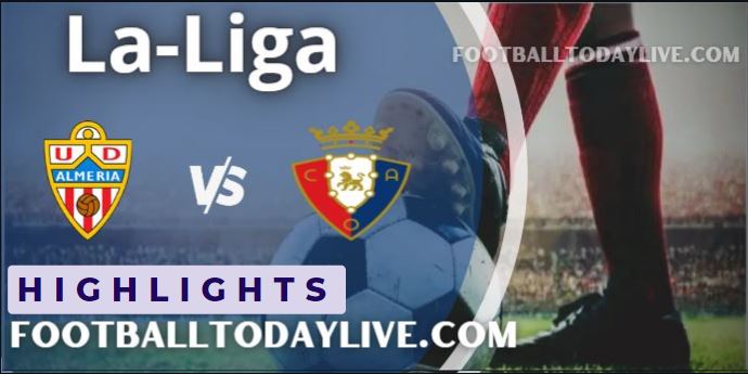 Almeria Vs Osasuna LA Liga Video And Highlights 13092022