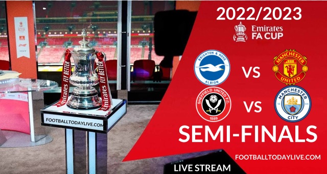 2022 23 FA Cup Semifinals Schedule Dates Time And Live Stream