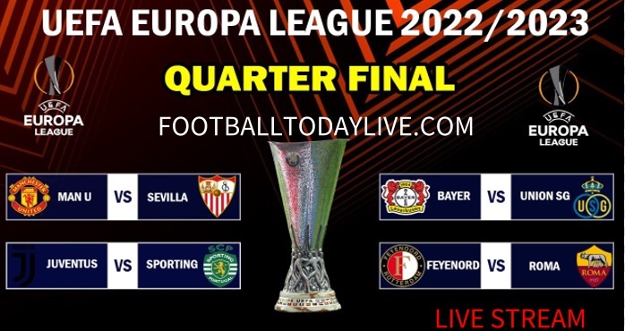 UEFA Europa League Quarterfinals 2023 Live Stream