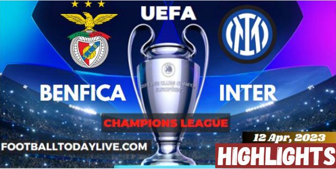 Benefica Vs Inter UEFA Quarterfinal Leg 1 Highlights