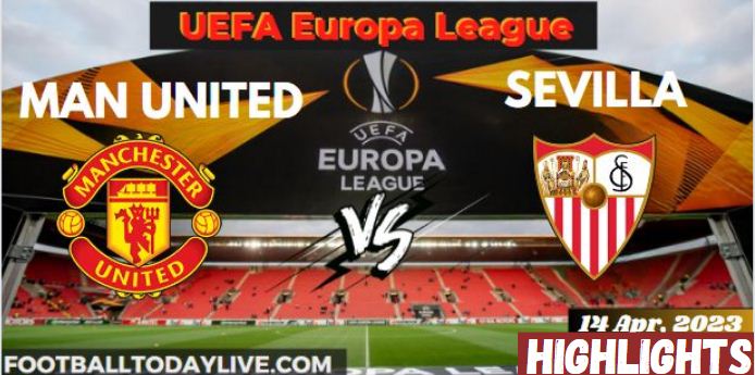 Man United Vs Sevilla UEFA Quarterfinal Leg 1 Highlights