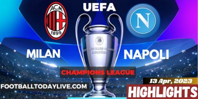 Milan Vs Napoli UEFA Quarterfinal Leg 1 Highlights