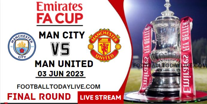 Manchester City Vs Manchester United Live Stream 2023 : FA Cup : Final - Round slider