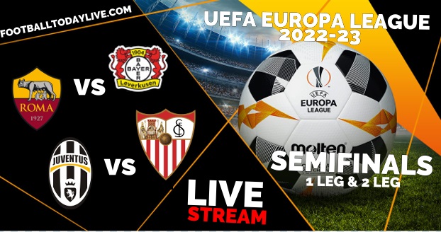 UEFA Europa League Semifinals Live Stream 2023