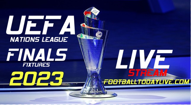 2023-uefa-nations-league-live-stream-finals-fixtures-dates